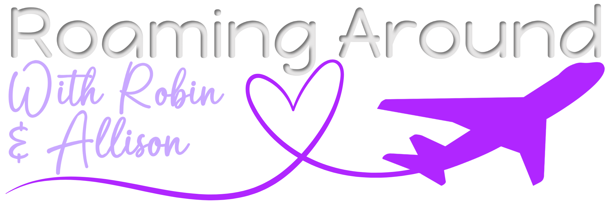 Roaming Around With Robin & Allison