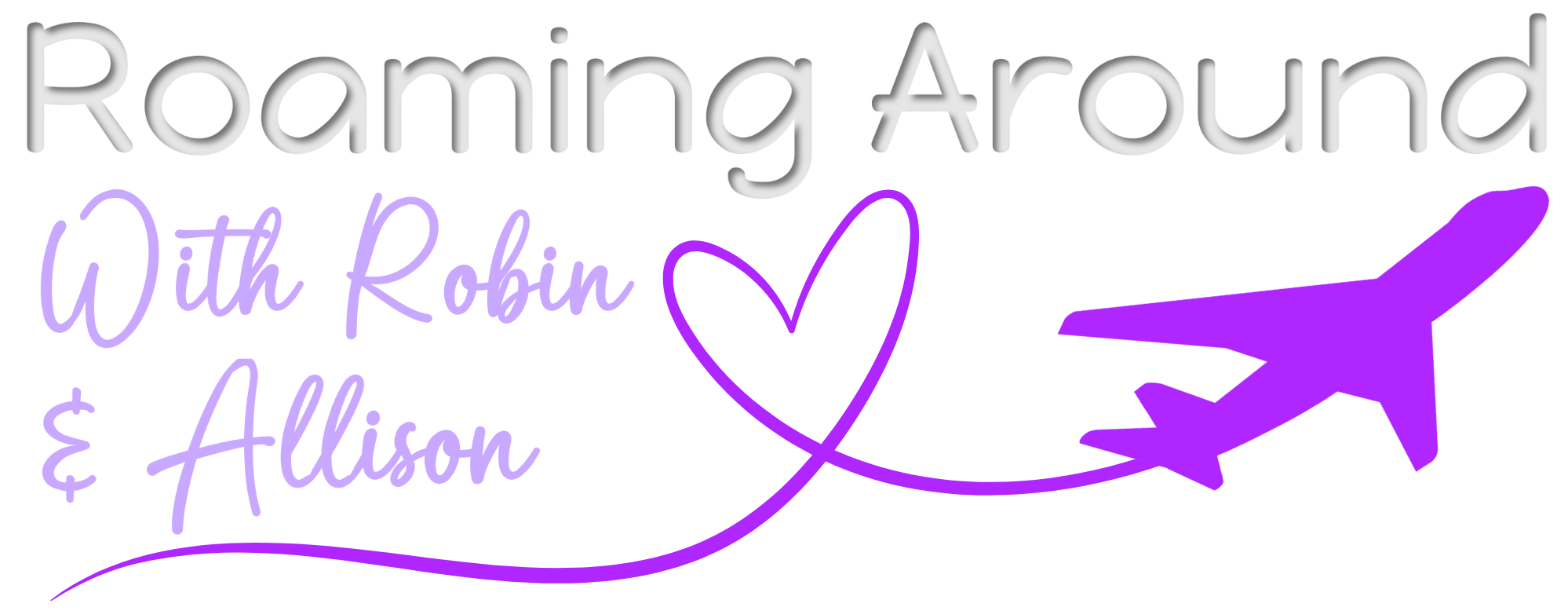 Roaming Around With Robin & Allison